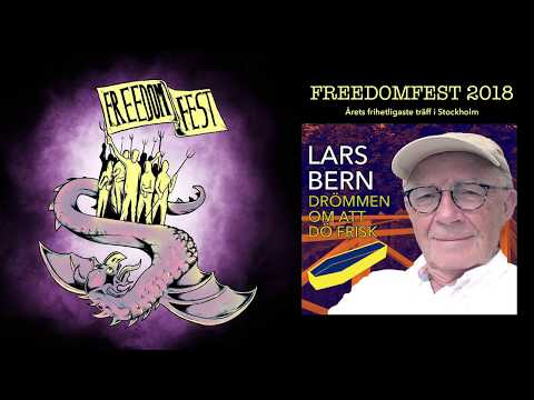 Drömmen om att dö frisk - Lars Bern (Freedomfest 2018)