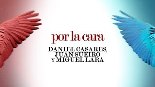 Daniel Casares, Juan Sueiro y Miguel Lara - Por la cara (Descanso Dominical - Tributo a  Mecano)