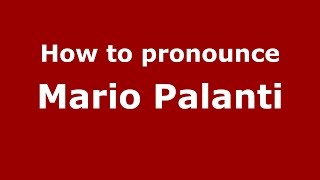 How to pronounce Mario Palanti
