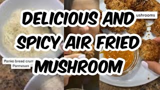 HOW TO MAKE SPICY AIR FRIED MUSHROOMS
