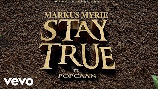 Markus Myrie ft. Popcaan - Stay True (Official Audio)