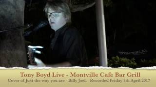 Tony Boyd Live at Montville Cafe Bar Grill - Cover of Just the way you are by Billy Joel