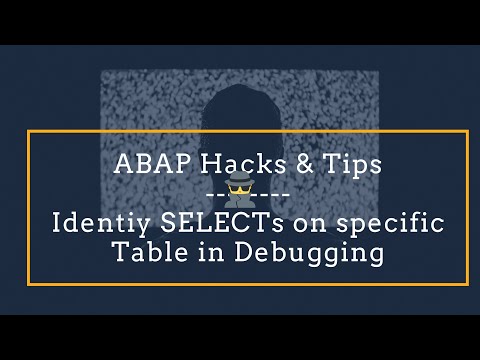 ABAP Hacks & Tips: How to find SELECTs on Specific Table in Debugging
