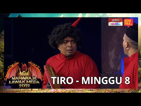 TIRO - MINGGU 8 | MAHARAJA LAWAK MEGA 2021