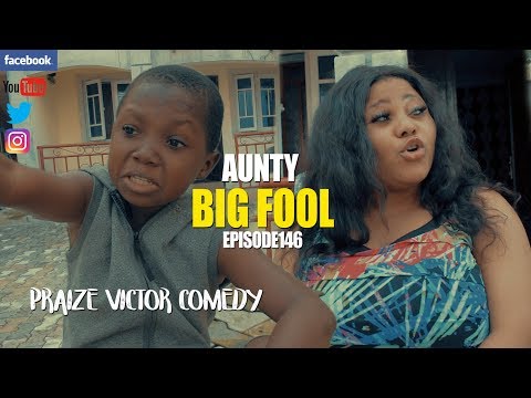 AUNTY BIG FOOL (Episode 146) (PRAIZE VICTOR COMEDY)