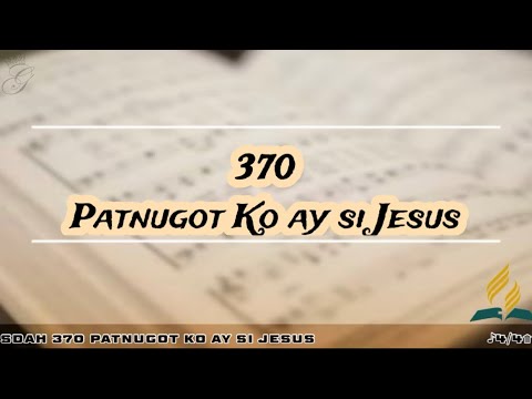 SDAH 370 Patnugot Ko ay si Jesus | SDA Hymnal Philippine Edition
