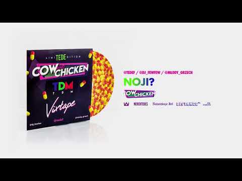 TEDE FEAT. COW & CHICKEN - NOJI? / TDM VIXTAPE