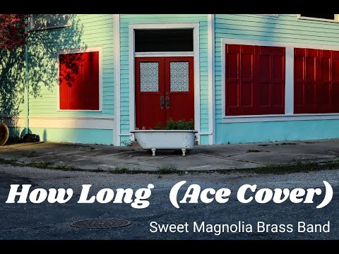 Sweet Magnolia Brass Band - "How Long" (Ace Cover) [Official Music Video]