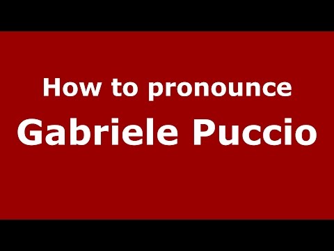 How to pronounce Gabriele Puccio (Italian/Italy)  - PronounceNames.com