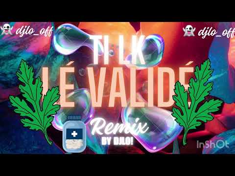 Ti Lk - Lé Validé Remix 🥳🔥
