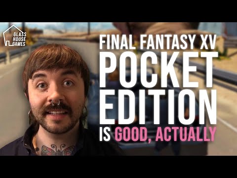 Why FFXV Pocket Edition is Better than the Original Game | Making a Case