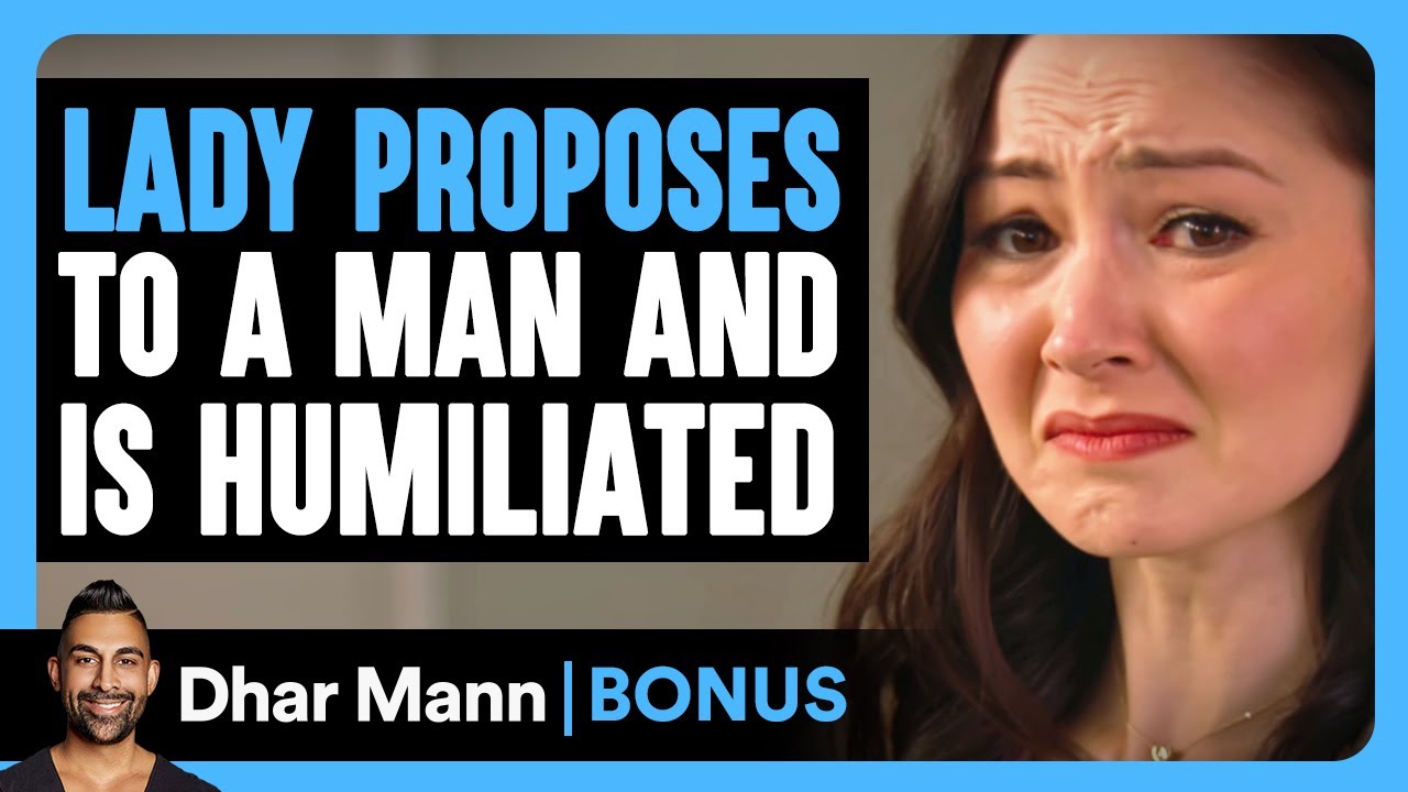 LADY PROPOSES To A MAN And Is HUMILIATED | Dhar Mann Bonus!