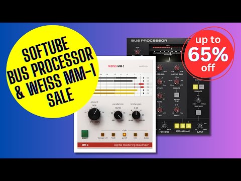 Softube Bus Processor & Weiss MM-1 Sale (Exclusive) - up to 65% Off 👍