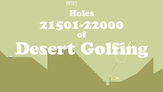 Desert Golfing - Holes 21501-22000