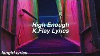 High Enough || K.Flay Lyrics