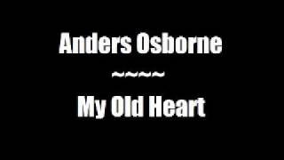 Anders Osborne - My Old Heart