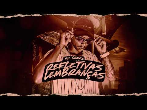 MC Lemos - Refletíveis Lembranças (DJ Totu)