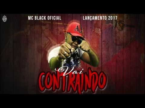 MC BLACK OFICIAL - VAI CONTRAINDO