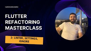 Flutter Refactoring Masterclass: 3-  Kod Standartları, Linter, Editor ayarları