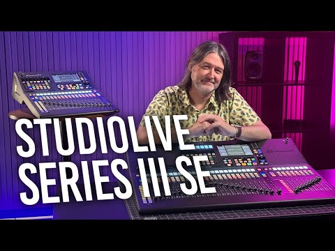 What PreSonus' StudioLive Series III SE Has to Offer