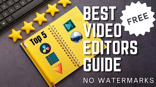 Best Free Video Editors Guide - No Watermark