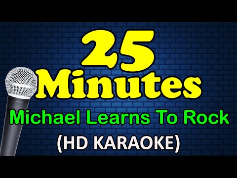 25 MINUTES - Michael Learns To Rock (HD Karaoke)
