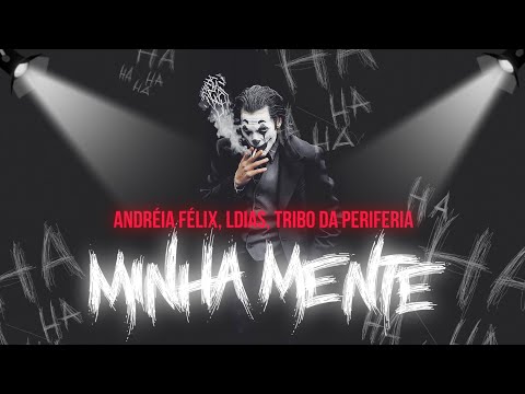 Minha Mente - Tribo da Periferia, Andréia Félix, LDias (Web Video)