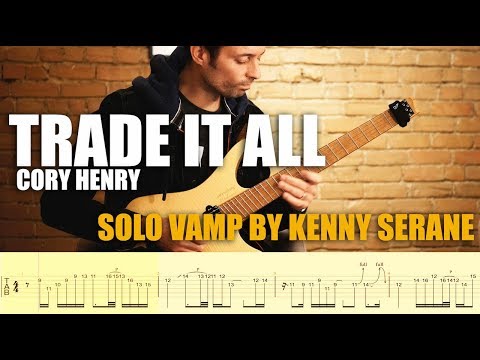 Trade It All [Cory Henry] - Solo Vamp By Kenny Serane