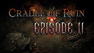 Cradle of Ruin - Episode 11 - A Savage D&D5e Dark Fantasy Campaign