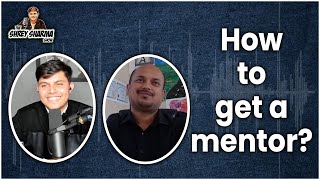 How to Get a Mentor? | Salesforce Learning | The Shrey Sharma Show