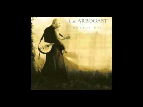 Luc Arbogast - Hortus Dei - 2007 (Full album) - Tuned in 432 Hz