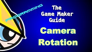 Game Maker Studio Tutorial: Camera Rotation