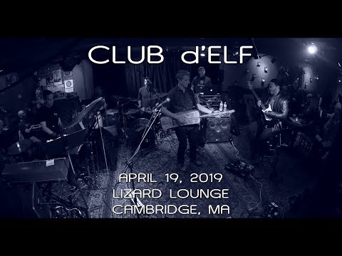 Club d'Elf: 2019-04-19 - Lizard Lounge; Cambridge, MA (Complete Show) [4K]