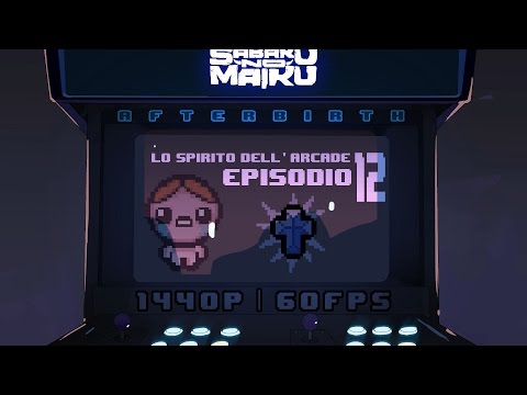 "Sinergie" , Lo Spirito dell'Arcade 12 - The Binding of Isaac: Afterbirth