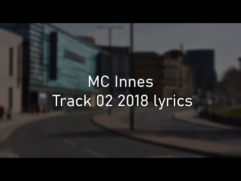 MC Innes Track 02 2018 - All Lyrics
