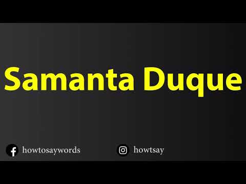 How To Pronounce Samanta Duque