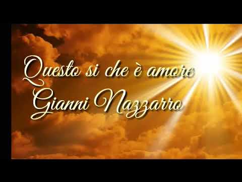 Questo si che è amore ,Gianni Nazzarro
