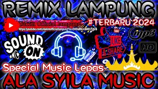 Download lagu REMIX LAMPUNG TERBARU 2024 ALA SYILA MUSIC SPECIAL MUSIC LEPAS FULL BASS mp3 Download lagu REMIX LAMPUNG TERBARU 2024 ALA SYILA MUSIC SPECIAL MUSIC LEPAS FULL BASS mp3