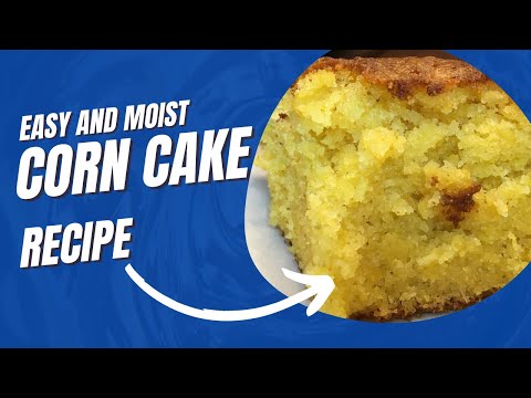 HOW TO MAKE CORN CAKE l MOIST AND EASY CORN CAKE RECIPE - BRAZILIAN STYLE