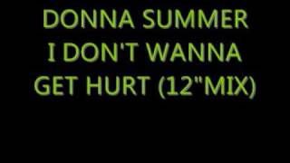 Donna Summer - I Don&#39;t Wanna Get Hurt (12&quot; mix)