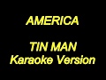 America - Tin Man (Karaoke Lyrics) NEW!!