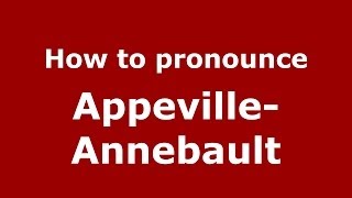How to pronounce Appeville-Annebault