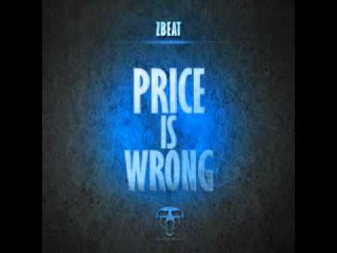 Zbeat - Price Is Wrong