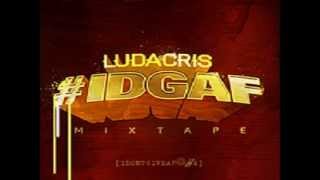 Ludacris- 9 Times Out OF 10 ft French Montana Que [IDGAF]