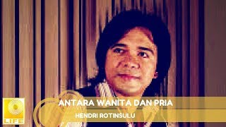 Hendri Rotinsulu - Antara Wanita Dan Pria (Official Audio)