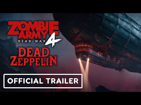 Zombie Army 4: Dead War - Official Dead Zeppelin Trailer