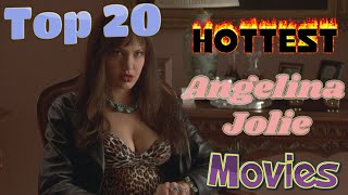 Top 20 Hottest Angelina Jolie Movies