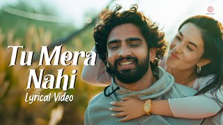 Download lagu Tu Mera Nahi - Lyrical Video | Amaal Mallik | Rashmi Virag | Superhit Romantic Song mp3