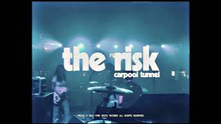 Carpool Tunnel – “The Risk”