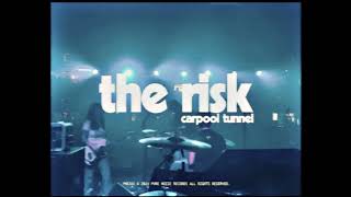 Carpool Tunnel – “The Risk”